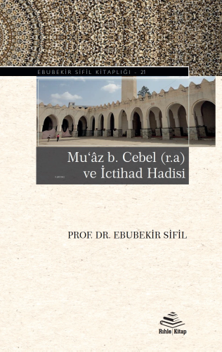 Muaz b. Cebel (r.a) ve İctihad Hadisi - Kitapiks.com