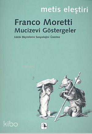 Mucizevi Göstergeler; Edebi Biçimlerinin Sosyolojisi Üzerine - Kitapik