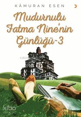 Mudurnulu Fatma Nine'nin Günlüğü 3 - Kitapiks.com