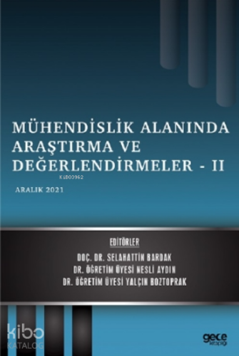 Mühendislik Alanında Araştırma ve Değerlendirmeler – II;Aralık 2021 - 