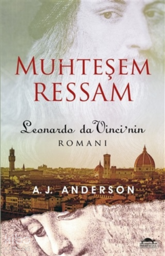 Muhteşem Ressam Leonardo da Vinci'nin Romanı