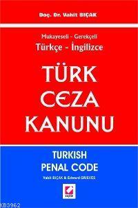 Mukayeseli Gerekçeli Türkçe - İngilizce Türk Ceza Kanunu