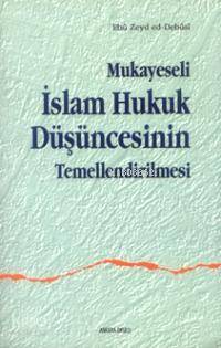 Mukayeseli İslam Hukuk Düşüncesinin Temellendirilmesi - Kitapiks.com