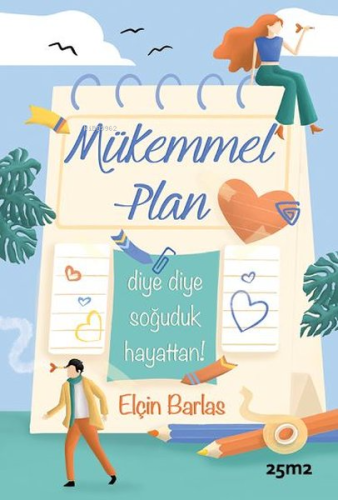 Mükemmel Plan;Diye Diye Soğuduk Hayattan!
