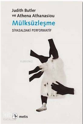 Mülksüzleşme; Siyasaldaki Performatif