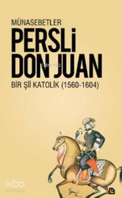 Münasebetler; Bir Şii Katolik 1564 - 1604 - Kitapiks.com