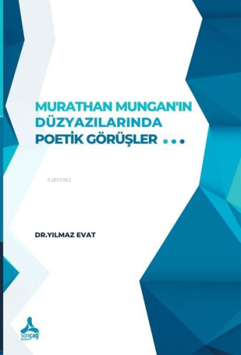 Murathan Mungan’In Düzyazılarında Poetik Görüşler - Kitapiks.com