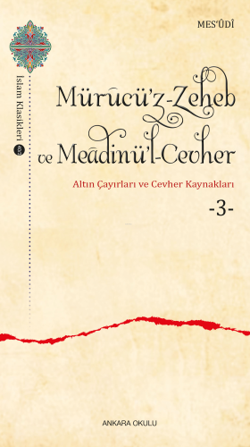 Mürucü’z-Zeheb ve Meâdinü’l-Cevher ;Altın Çayırları ve Cevher -3- - Ki