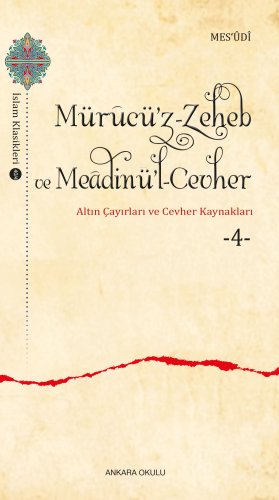 Mürucü’z-Zeheb ve Meâdinü’l-Cevher ;Altın Çayırları ve Cevher -4- - Ki