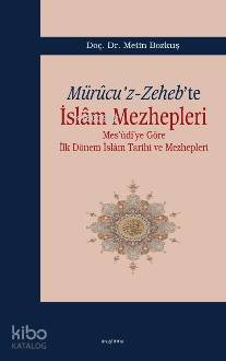 Mürucu'z-Zeheb'te İslam Mezhepleri; Mes'udi'ye Göre İlk Dönem İslam Ta