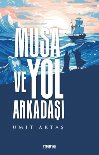 Musa ve Yol Arkadaşı - Kitapiks.com