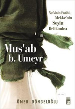 Mus'ab b. Umeyr - Kitapiks.com