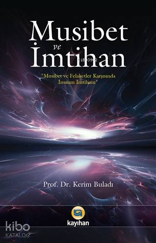 Musibet ve İmtihan; (İnsanın İmtihanı) - Kitapiks.com