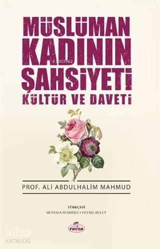 Müslüman Kadının Şahsiyeti Kültür ve Daveti - Kitapiks.com