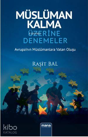 Müslüman Kalma Üzerine Denemeler; Avrupa'nın Müslümanlara Vatan Oluşu