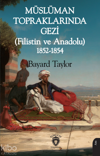 Müslüman Topraklarında Gezi (Filistin ve Anadolu) 1852-1854 - Kitapiks