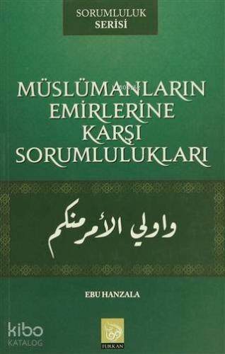 Müslümanların Emirlerine Karşı Sorumlulukları - Kitapiks.com