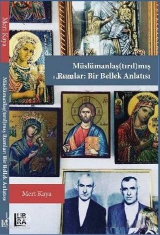 Müslümanlaş(tırıl)mış Rumlar: Bir Bellek Anlatısı - Kitapiks.com