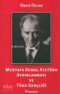 Mustafa Kemal Atatürk Aydınlanması ve Türk Gençliği