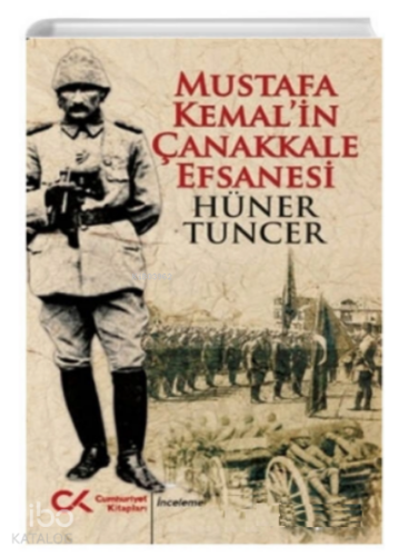 Mustafa Kemalin Çanakkale Efsanesi