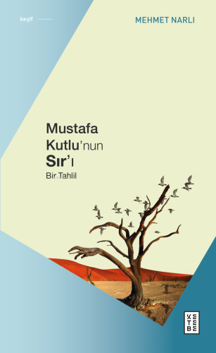 Mustafa Kutlu’nun Sır’ı;Bir Tahlil - Kitapiks.com