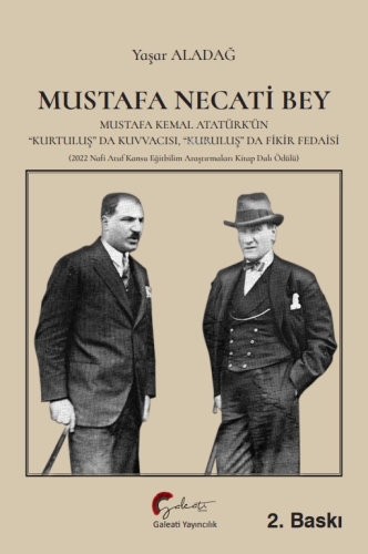 Mustafa Necati Bey;Mustafa Kemal Atatürk'ün "kurtuluş" Da Kuvvacısı, "kuruluş" Da Fedaisi