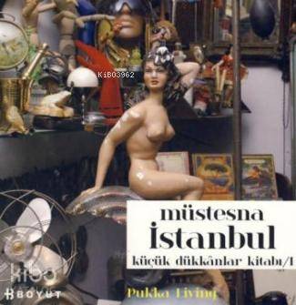 Müstesna İstanbul; Küçük Dükkanlar Kitabı 1