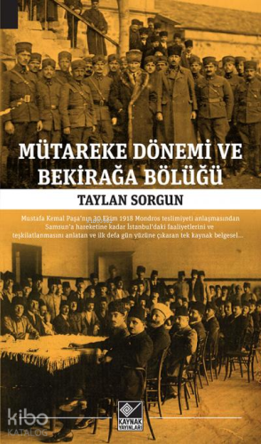 Mütareke Dönemi ve Bekirağa Bölüğü