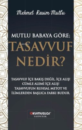 Mutlu Babaya Göre Tasavvuf Nedir