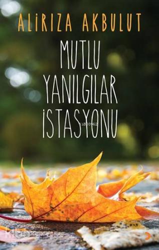 Mutlu Yanılgılar İstasyonu - Kitapiks.com