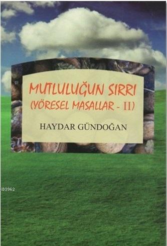 Mutluluğun Sırrı; Yöresel Masallar 2