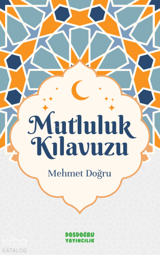 Mutluluk Kılavuzu - Kitapiks.com
