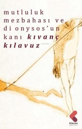 Mutluluk Mezbehası ve Dionysos'un Kanı - Kitapiks.com