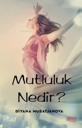 Mutluluk Nedir? - Kitapiks.com