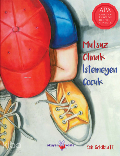 Mutsuz Olmak İstemeyen Çocuk - Kitapiks.com