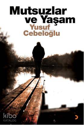 Mutsuzlar ve Yaşam - Kitapiks.com