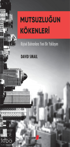 Mutsuzluğun Kökenleri;Kişisel Buhranlara Yeni Bir Yaklaşım - Kitapiks.