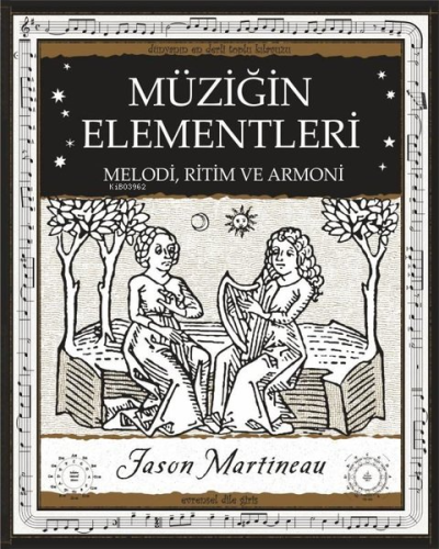 Müziğin Elementleri - Melodi, Ritim ve Armoni