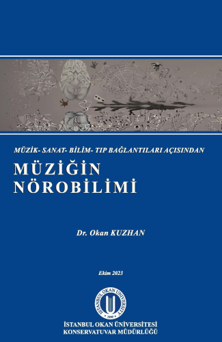 Müziğin Nörobilimi;Müzik-Sanat-Bilim-Tıp Bağlantıları Açısından