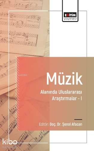 Müzik Alanında Uluslararası Araştırmalar I - Kitapiks.com