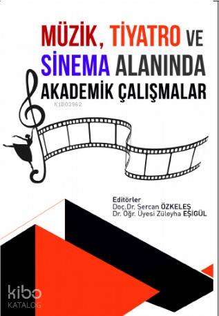 Müzik Tiyatro ve Sinema Alanında Akademik Çalışmalar