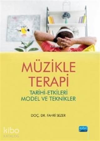 Müzikle Terapi; Tarihi Etkileri Model ve Teknikler - Kitapiks.com
