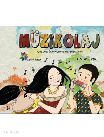 Müzikolaj (Cd'li); Çocuklar için Müzik ve Hareket Eğitimi