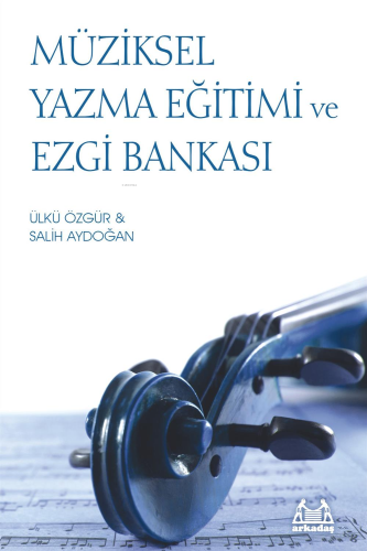 Müziksel Yazma Eğitimi ve Ezgi Bankası - Kitapiks.com