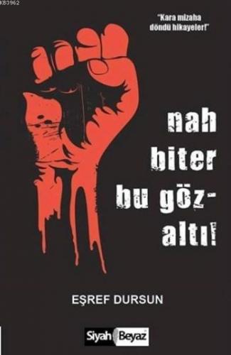Nah Biter Bu Gözaltı - Kitapiks.com