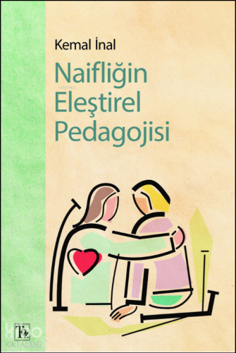 Naifliğin Eleştirel Pedagojisi - Kitapiks.com