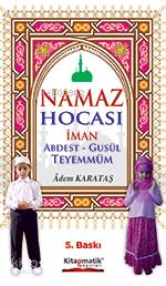 Namaz Hocası İman Abdest Gusül Teyemmüm - Kitapiks.com