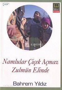 Namlular Çiçek Açmaz Zulmün Elinde - Kitapiks.com