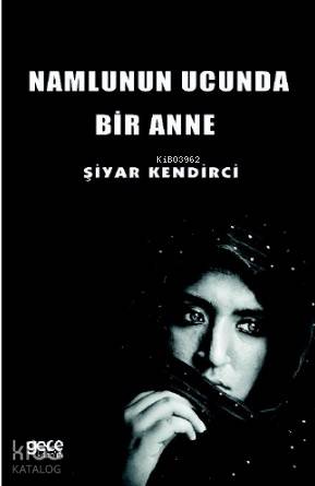 Namlunun Ucunda Bir Anne