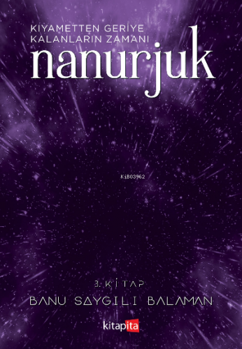 Nanurjuk 3 / Kıyametten Geriye Kalanların Zamanı - Kitapiks.com